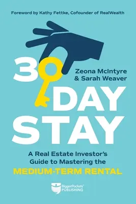 Séjour de 30 jours : Le guide de l'investisseur immobilier pour maîtriser la location à moyen terme - 30-Day Stay: A Real Estate Investor's Guide to Mastering the Medium-Term Rental