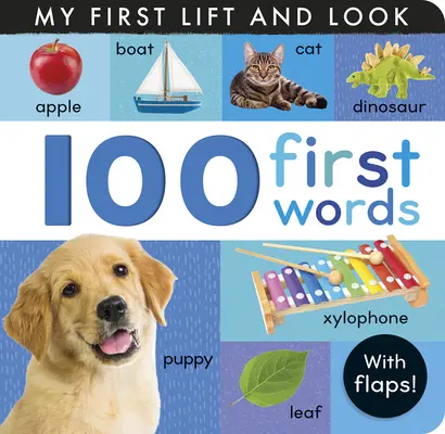 100 premiers mots : Mon premier lever et mon premier regard - 100 First Words: My First Lift and Look