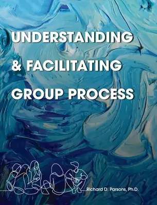 Comprendre et faciliter le processus de groupe - Understanding and Facilitating Group Process