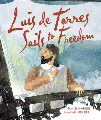 Luis de Torres navigue vers la liberté - Luis de Torres Sails to Freedom