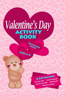 Valentines Day Activity Book : Jeux pour enfants âgés de 4 à 8 ans pour apprendre, Tic Tac Toe, 3D Tic Tac Toe, Hangman, Four In A Row, Dots And Boxes et autres. - Valentines Day Activity Book: Workbook Games For Kids Ages 4-8 For Learning, Tic Tac Toe, 3D Tic Tac Toe, Hangman, Four In A Row, Dots And Boxes and