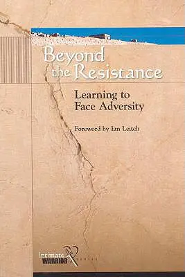 Au-delà de la résistance : Apprendre à faire face à l'adversité - Beyond the Resistance: Learning to Face Adversity