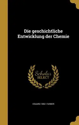 L'évolution historique de la chimie - Die geschichtliche Entwicklung der Chemie