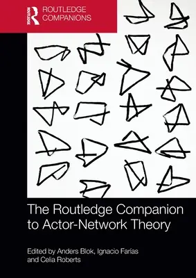 The Routledge Companion to Actor-Network Theory (en anglais) - The Routledge Companion to Actor-Network Theory