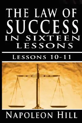 La loi du succès, volumes X et XI : Personnalité agréable et pensée précise - The Law of Success, Volume X & XI: Pleasing Personality & Accurate Thought