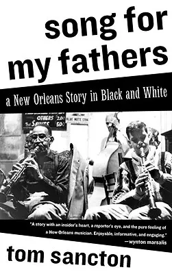 Chanson pour mes pères : Une histoire de la Nouvelle-Orléans en noir et blanc - Song for My Fathers: A New Orleans Story in Black and White