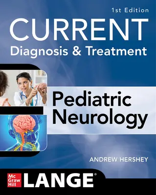 Diagnostic et traitement actuels en neurologie pédiatrique - Current Diagnosis and Treatment Pediatric Neurology