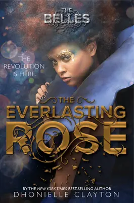 The Everlasting Rose (The Belles Series, Book 2) - The Everlasting Rose (the Belles Series, Book 2)