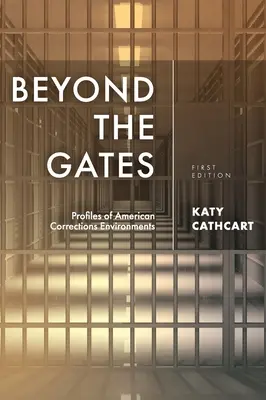 Au-delà des grilles : Profils des environnements pénitentiaires américains - Beyond the Gates: Profiles of American Corrections Environments