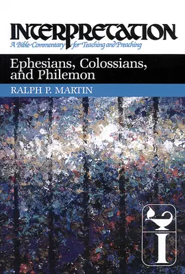 Éphésiens, Colossiens et Philémon : Interprétation : Un commentaire biblique pour l'enseignement et la prédication - Ephesians, Colossians, and Philemon: Interpretation: A Bible Commentary for Teaching and Preaching