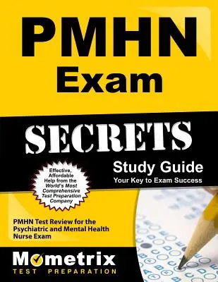 Guide d'étude Pmhn Secrets : Guide d'étude pour l'examen d'infirmier psychiatrique et de santé mentale (Pmhn) - Pmhn Exam Secrets Study Guide: Pmhn Test Review for the Psychiatric and Mental Health Nurse Exam