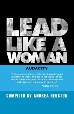 Diriger comme une femme : L'audace - Lead Like a Woman: Audacity