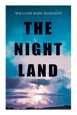 La Terre de la Nuit : Aventure post-apocalyptique et romance dark fantasy - The Night Land: Post-Apocalyptic Adventure & Dark Fantasy Romance