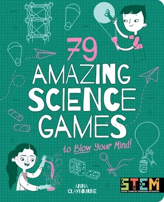 79 jeux scientifiques étonnants pour épater la galerie ! - 79 Amazing Science Games to Blow Your Mind!