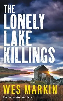 Les meurtres du lac solitaire - The Lonely Lake Killings