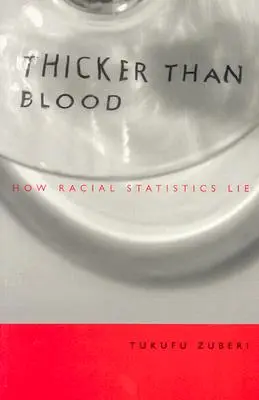 Plus épais que le sang : Le mensonge des statistiques raciales - Thicker Than Blood: How Racial Statistics Lie