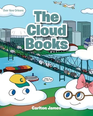 Les livres de nuages : Au-dessus de la Nouvelle-Orléans - The Cloud Books: Over New Orleans
