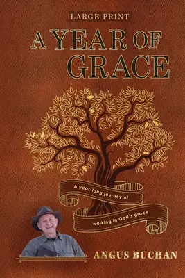 Une année de grâce : Un voyage d'un an pour marcher dans la grâce de Dieu - A Year of Grace: A year-long journey walking in God's grace