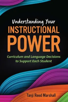 Comprendre votre pouvoir pédagogique : Les décisions relatives au programme et à la langue pour soutenir chaque élève - Understanding Your Instructional Power: Curriculum and Language Decisions to Support Each Student