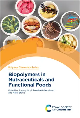 Biopolymères dans les nutraceutiques et les aliments fonctionnels - Biopolymers in Nutraceuticals and Functional Foods