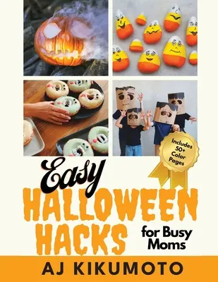 Halloween facile pour les mamans occupées : costumes d'Halloween faciles, décorations, nourriture, artisanat, fêtes de classe, et plus encore ! - Easy Halloween Hacks for Busy Moms: Easy Halloween costumes, decorations, food, crafts, class parties, and more!