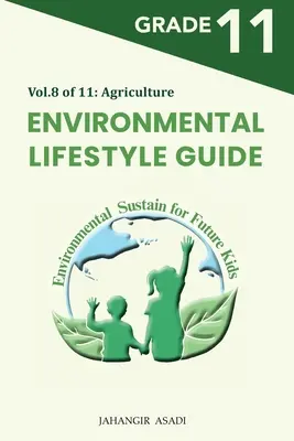 Guide du mode de vie environnemental Vol.8 sur 11 : pour les élèves de 11e année - Environmental Lifestyle Guide Vol.8 of 11: For Grade 11 Students