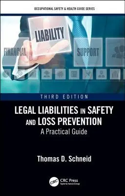 Les responsabilités légales en matière de sécurité et de prévention des pertes : Un guide pratique, troisième édition - Legal Liabilities in Safety and Loss Prevention: A Practical Guide, Third Edition