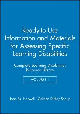 Information et matériel prêts à l'emploi pour l'évaluation des troubles spécifiques de l'apprentissage : Bibliothèque de ressources complète sur les troubles d'apprentissage - Ready-To-Use Information & Materials for Assessing Specific Learning Disabilities: Complete Learning Disabilities Resource Library