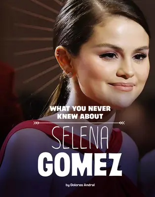 Ce que vous n'avez jamais su sur Selena Gomez - What You Never Knew about Selena Gomez