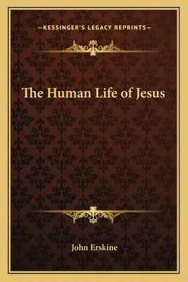 La vie humaine de Jésus - The Human Life of Jesus