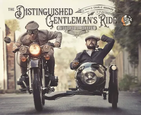 La chevauchée du gentleman distingué : une décennie d'élégance - The Distinguished Gentleman's Ride: A Decade of Dapper