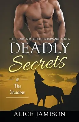 Secrets mortels L'ombre (Billionaire Shape-Shifter Romance Series Book 1) - Deadly Secrets The Shadow (Billionaire Shape-Shifter Romance Series Book 1)