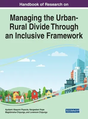 Manuel de recherche sur la gestion du fossé urbain-rural dans un cadre inclusif - Handbook of Research on Managing the Urban-Rural Divide Through an Inclusive Framework