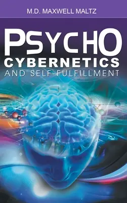 La psycho-cybernétique et l'épanouissement personnel - Psycho-Cybernetics and Self-Fulfillment