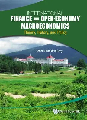 Finance internationale et macroéconomie ouverte : Théorie, histoire et politique - International Finance and Open-Economy Macroeconomics: Theory, History, and Policy