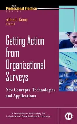 Agir à partir des enquêtes organisationnelles : Nouveaux concepts, technologies et applications - Getting Action from Organizational Surveys: New Concepts, Technologies, and Applications