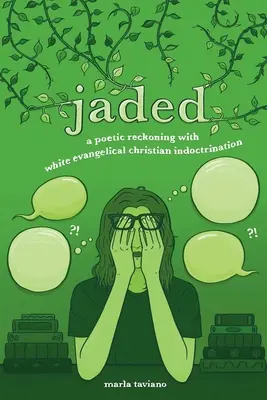 jaded : a poetic reckoning with white evangelical christian indoctrination (blasé : un bilan poétique de l'endoctrinement chrétien évangélique blanc) - jaded: a poetic reckoning with white evangelical christian indoctrination