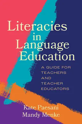 Littératies dans l'enseignement des langues : Un guide pour les enseignants et les formateurs d'enseignants - Literacies in Language Education: A Guide for Teachers and Teacher Educators