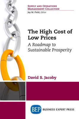 Le coût élevé des prix bas : Une feuille de route pour une prospérité durable - The High Cost of Low Prices: A Roadmap to Sustainable Prosperity