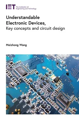 Dispositifs électroniques compréhensibles : Concepts clés et conception de circuits - Understandable Electronic Devices: Key Concepts and Circuit Design