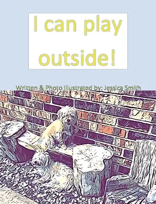 Je peux jouer dehors ! - I can play outside!