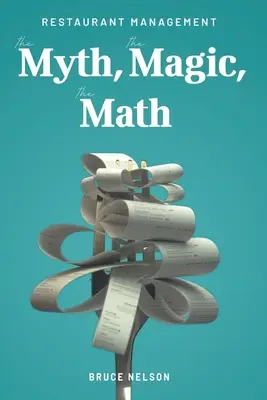 Gestion des restaurants : Le mythe, la magie, les mathématiques - Restaurant Management: The Myth, The Magic, The Math