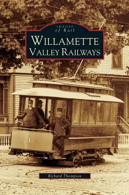 Les chemins de fer de la vallée de la Willamette - Willamette Valley Railways