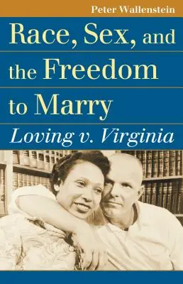 Race, sexe et liberté de se marier : Loving V. Virginia - Race, Sex, and the Freedom to Marry: Loving V. Virginia