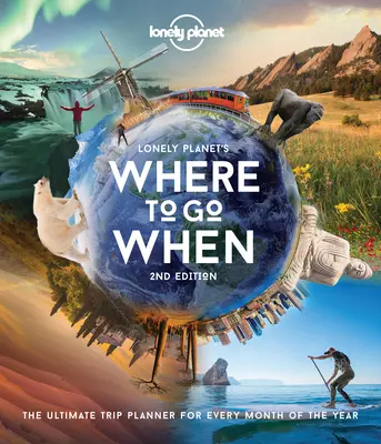 Lonely Planet Où aller quand 2 - Lonely Planet Where to Go When 2