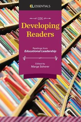 On Developing Readers : Lectures sur le leadership en éducation (EL Essentials) - On Developing Readers: Readings from Educational Leadership (EL Essentials)