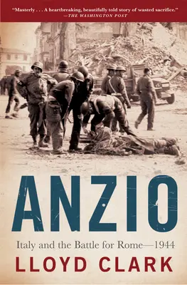 Anzio : L'Italie et la bataille de Rome - 1944 - Anzio: Italy and the Battle for Rome - 1944