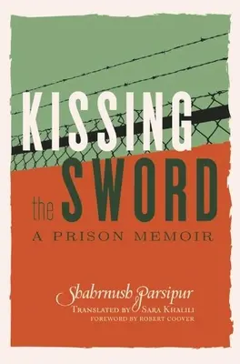 Kissing the Sword : A Prison Memoir (Baiser l'épée : un mémoire de prison) - Kissing the Sword: A Prison Memoir