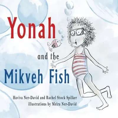 Yonah et le poisson du mikveh - Yonah and the Mikveh Fish