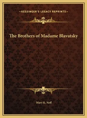 Les frères de Madame Blavatsky - The Brothers of Madame Blavatsky
